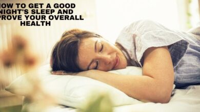 How to Get a Good Night's Sleep and Improve Your Overall Health